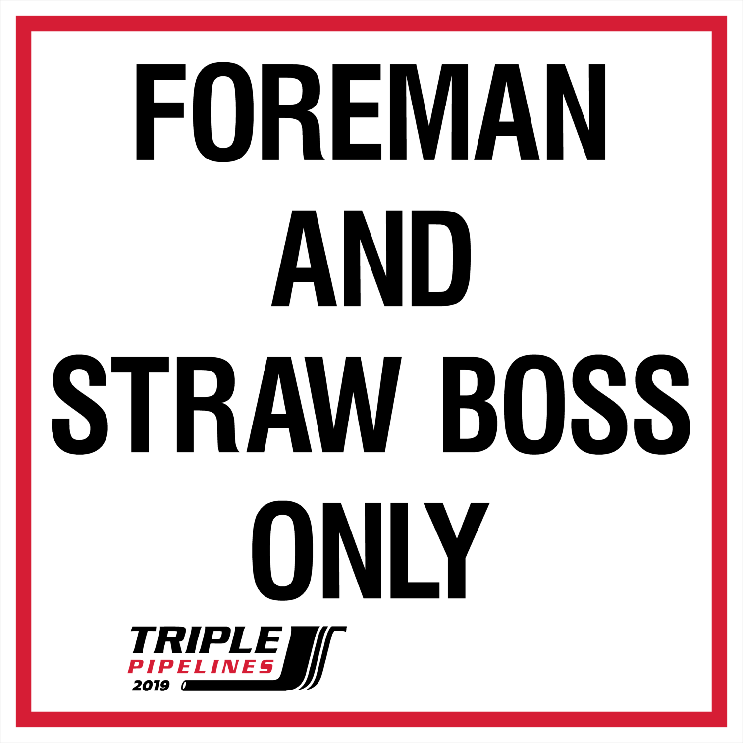 Foreman and Straw Boss Only Legacy Signs and Graphics